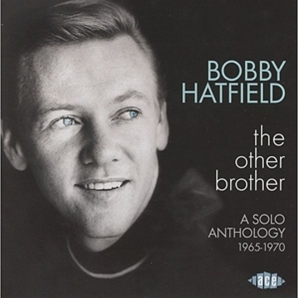 The Other Brother-A Solo Anthology 1965-1970, Bobby Hatfield