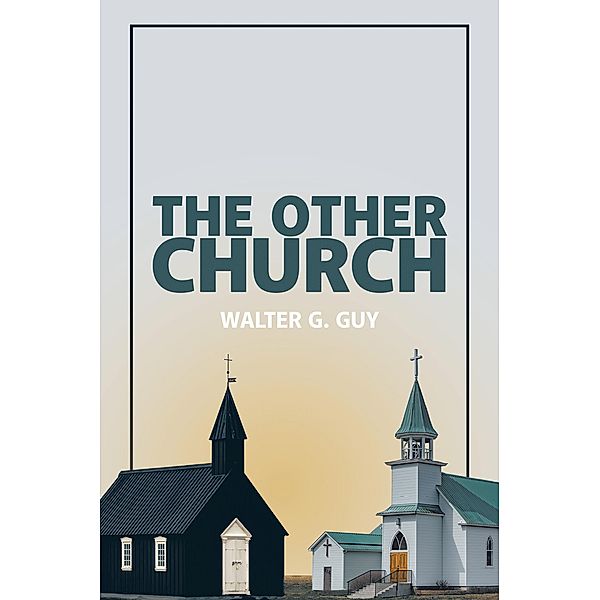 The Other Church, Walter G. Guy