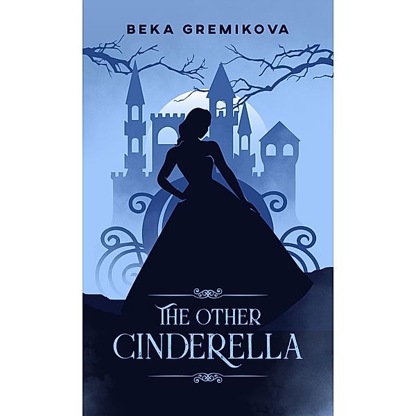 The Other Cinderella (The Other Tales) / The Other Tales, Beka Gremikova