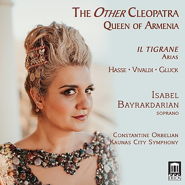 The Other Cleopatra: Queen Of Armenia, Isabel Bayrakdarian, Constantine Orbelian