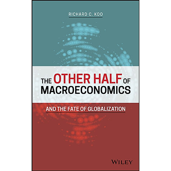 The Other Half of Macroeconomics and the Fate of Globalization, James J. Cochran
