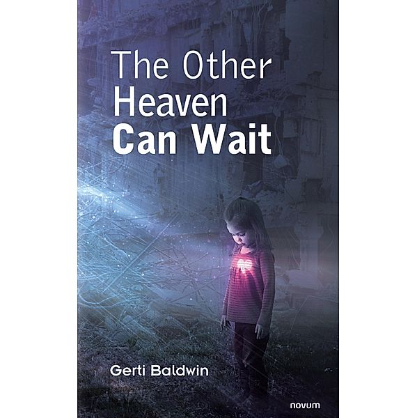 The Other Heaven Can Wait, Gerti Baldwin