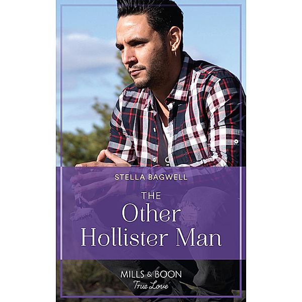 The Other Hollister Man (Mills & Boon True Love), Stella Bagwell