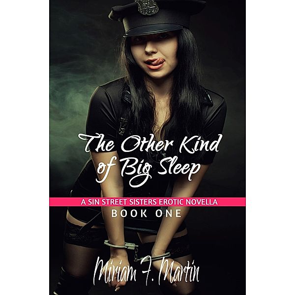 The Other Kind of Big Sleep (The Sin Street Sisters, #1) / The Sin Street Sisters, Miriam F. Martin