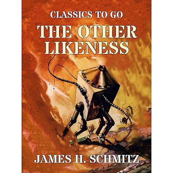 The Other Likeness, James H. Schmitz