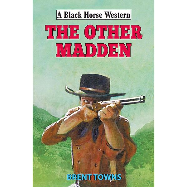 The Other Madden / Black Horse Western Bd.0, Brent Towns
