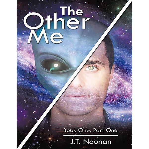 The Other Me: Book One, Part One, J. T. Noonan