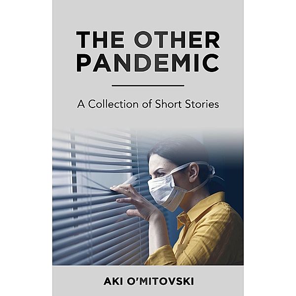 The Other Pandemic, Aki O'Mitovski