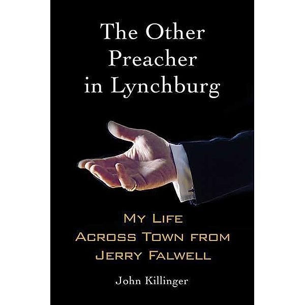 The Other Preacher in Lynchburg, John Killinger