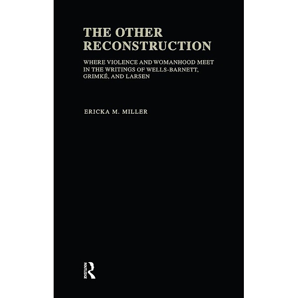 The Other Reconstruction, Ericka M. Miller