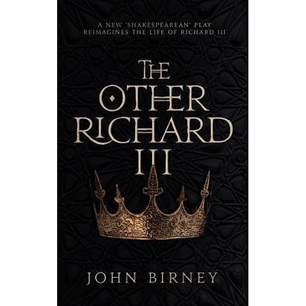 The Other Richard III / John Birney, John Birney
