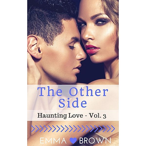 The Other Side (Haunting Love - Vol. 3) / Haunting Love, Emma Brown