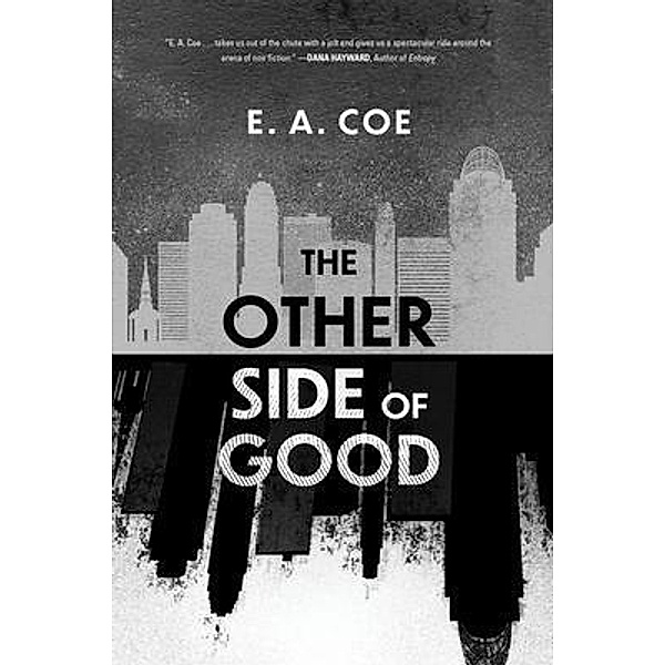 The Other Side of Good / Koehler Books, E. A. Coe