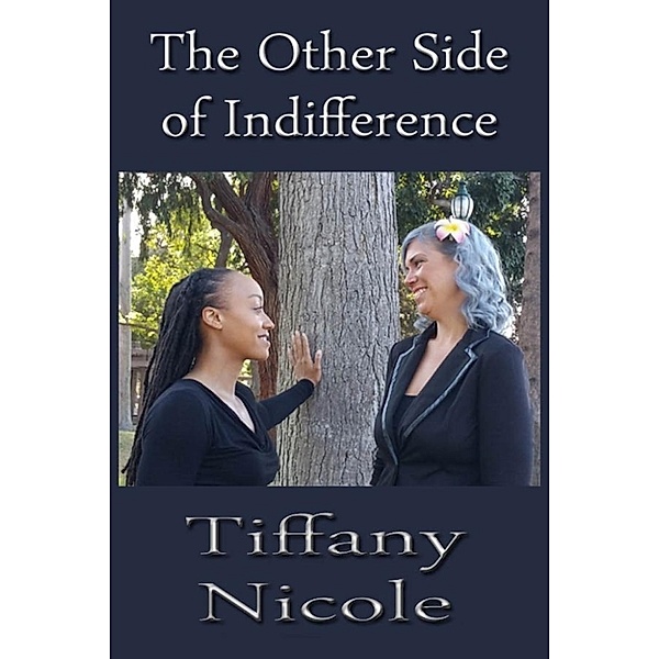 The Other Side of Indifference, Tiffany Nicole