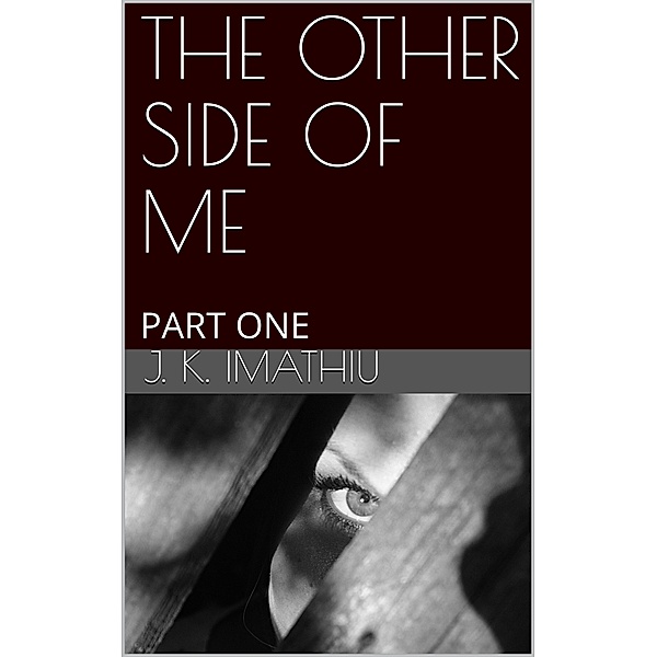 The Other Side Of Me, J Imathiu