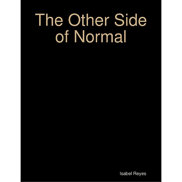 The Other Side of Normal, Isabel Reyes