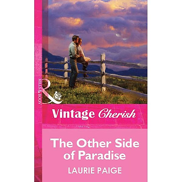 The Other Side Of Paradise (Mills & Boon Vintage Cherish) / Mills & Boon Vintage Cherish, Laurie Paige