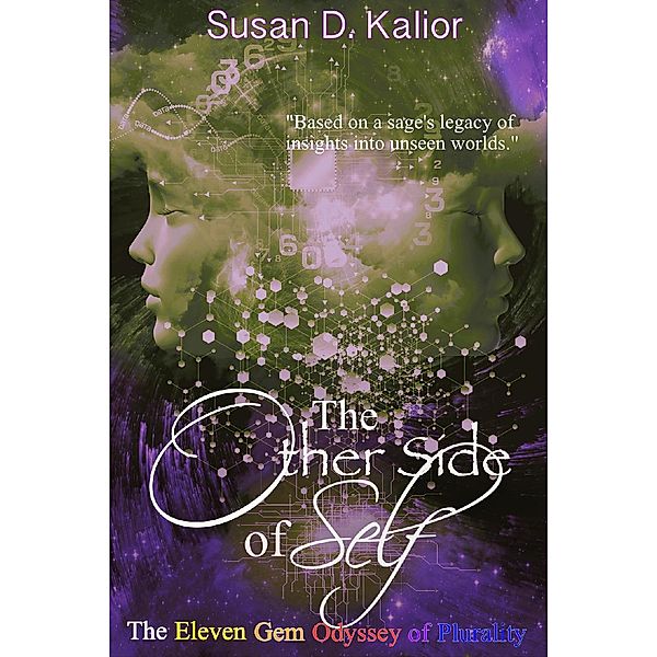 The Other Side of Self: The Eleven Gem Odyssey of Plurality (Other Side Series, #3), Susan D. Kalior