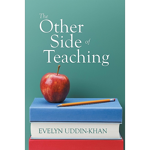 The Other Side of Teaching, Evelyn Uddin-Khan