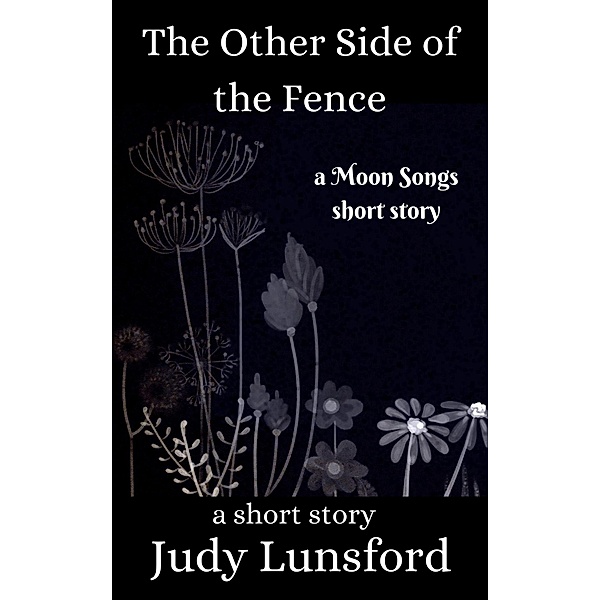 The Other Side of the Fence (Moon Songs) / Moon Songs, Judy Lunsford