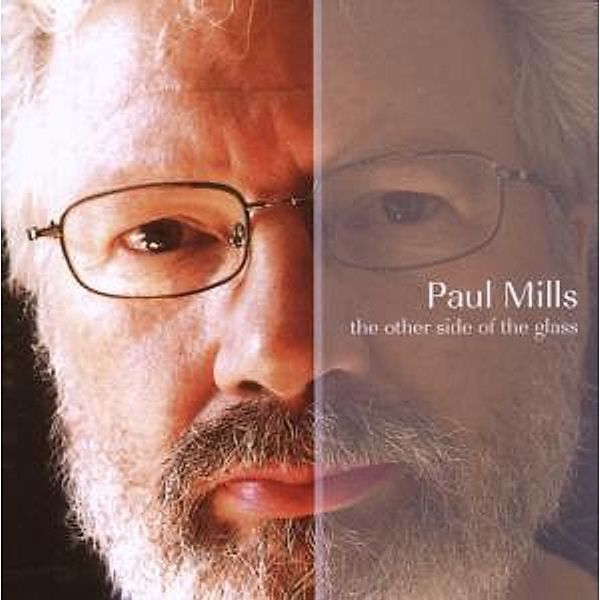The Other Side Of The Glass, Paul Mills