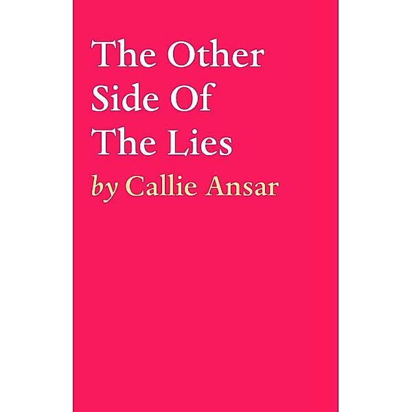 The Other Side Of The Lies, Callie Ansar
