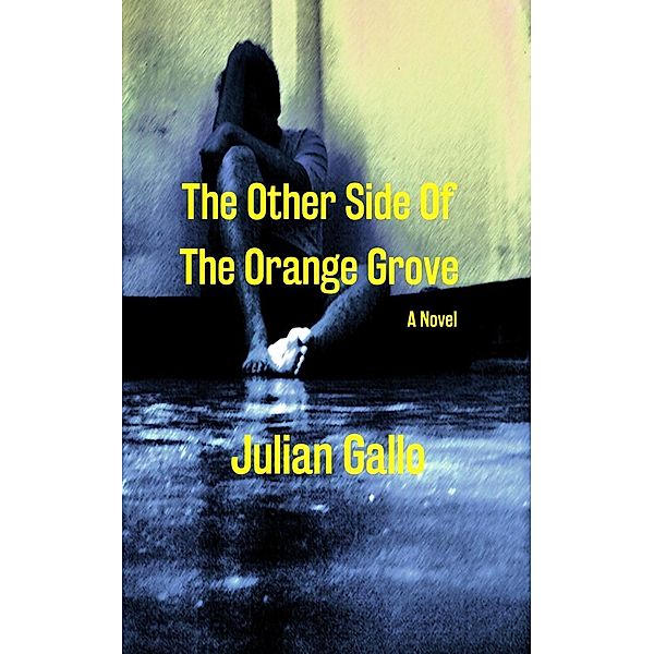 The Other Side Of The Orange Grove, Julian Gallo