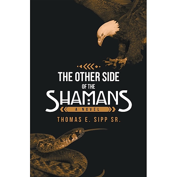 The Other Side of the Shamans, Thomas E Sipp Sr.