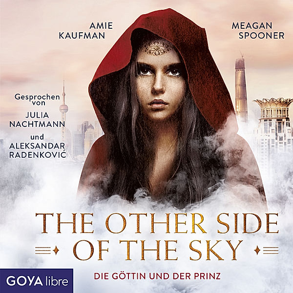 The other side of the sky - 1 - The other side of the sky. Die Göttin und der Prinz [Band 1 (Ungekürzt)], Meagan Spooner, Amie Kaufman