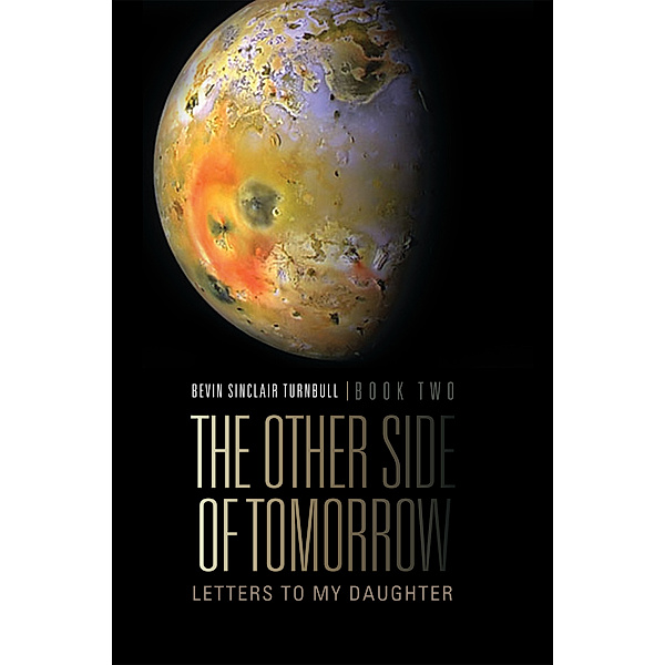 The Other Side of Tomorrow Book Two, Bevin Sinclair Turnbull