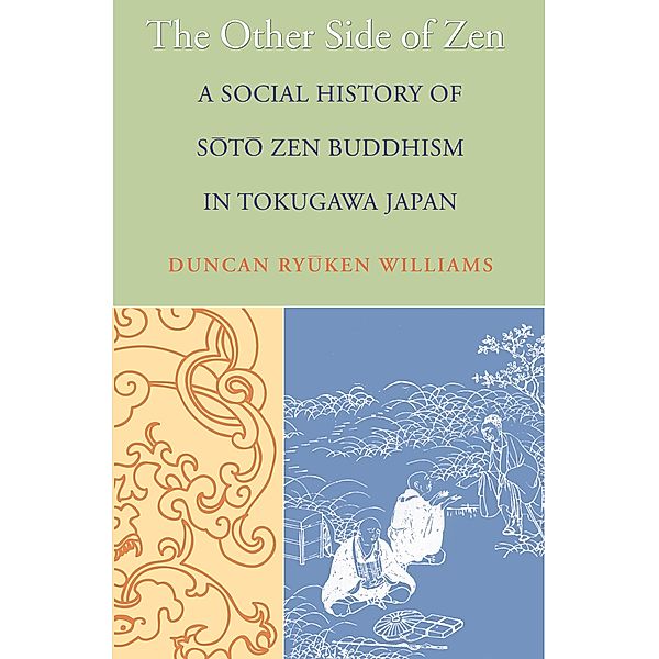The Other Side of Zen / Buddhisms: A Princeton University Press Series Bd.10, Duncan Ryuken Williams