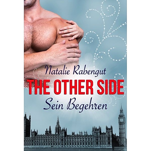 The Other Side - Sein Begehren, Natalie Rabengut