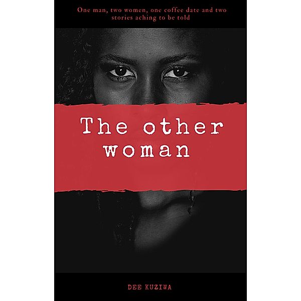 The Other Woman, Dee Kuziwa