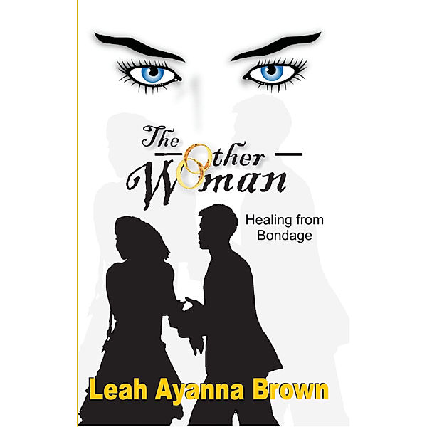 The Other Woman: Healing from Bondage, Ayanna Brown