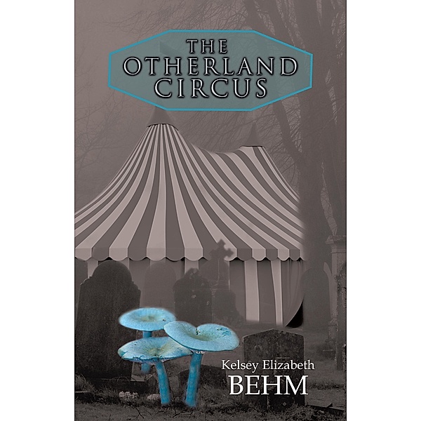 The Otherland Circus, Kelsey Elizabeth Behm