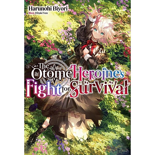 The Otome Heroine's Fight for Survival: Volume 1 / The Otome Heroine's Fight for Survival Bd.1, Harunohi Biyori