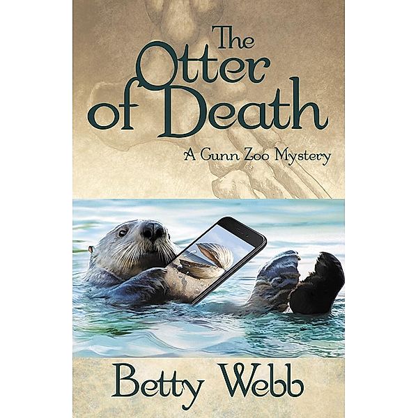 The Otter of Death / Gunn Zoo Series Bd.5, Betty Webb