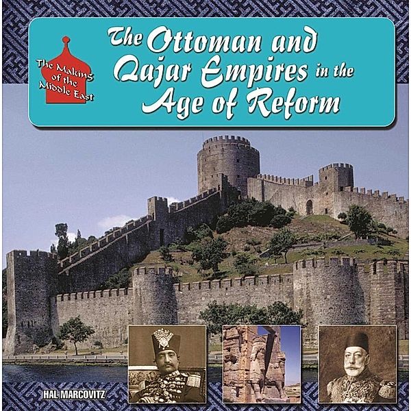 The Ottoman and Qajar Empires in the Age of Reform, Hal Marcovitz