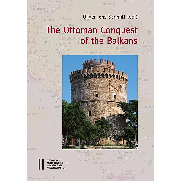 The Ottoman Conquest of the Balkans, Jens Oliver Schmitt