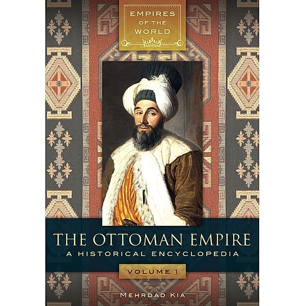 The Ottoman Empire [2 volumes], Mehrdad Kia
