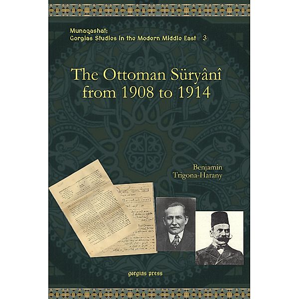 The Ottoman Süryânî from 1908 to 1914, Benjamin Trigona-Harany