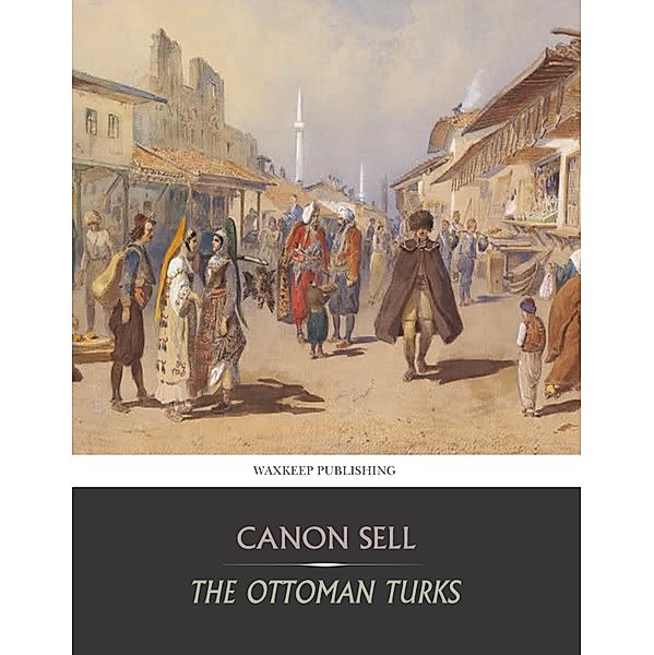 The Ottoman Turks, Canon Sell