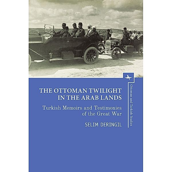 The Ottoman Twilight in the Arab Lands / Ottoman and Turkish Studies