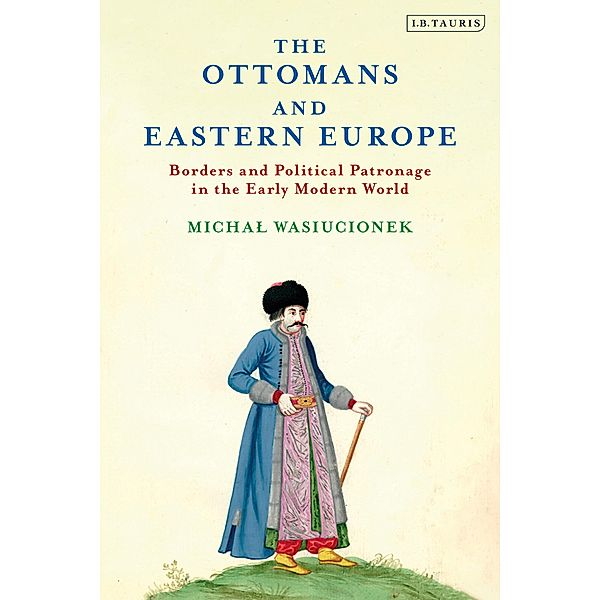 The Ottomans and Eastern Europe, Michal Wasiucionek