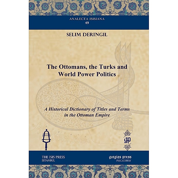 The Ottomans, the Turks and World Power Politics, Selim Deringil