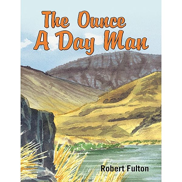 The Ounce a Day Man, Robert Fulton