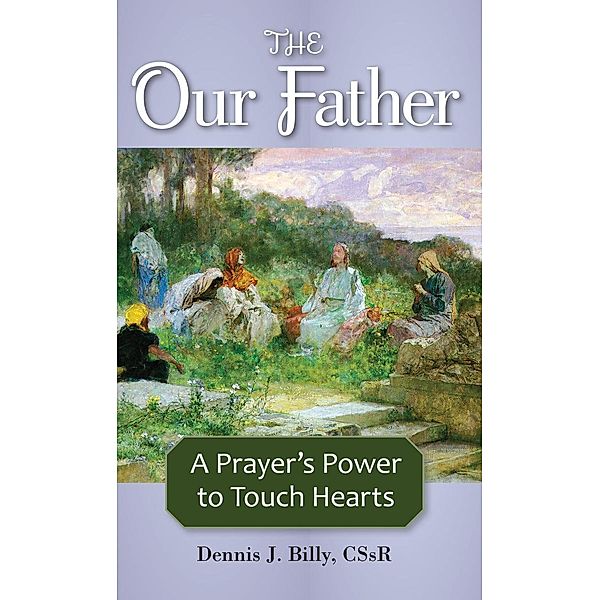 The Our Father / Liguori, Dennis Billy