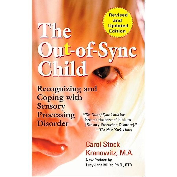 The Out-of-Sync Child Series / The Out-of-Sync Child, Carol Stock Kranowitz