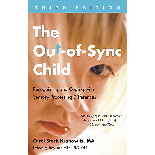 The Out-of-Sync Child, Third Edition / The Out-of-Sync Child Series, Carol Stock Kranowitz