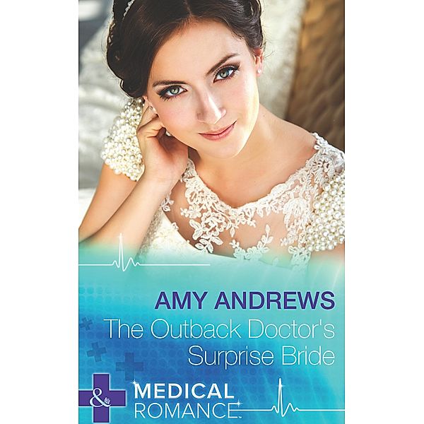 The Outback Doctor's Surprise Bride, Amy Andrews